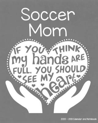 Book cover for Soccer Mom 2020-2021 Calendar and Notebook