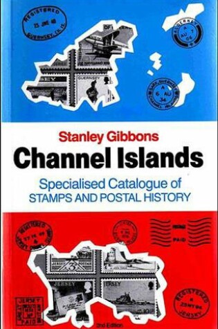Cover of Channel Islands Specialised Catalogue of Stamps and Postal History