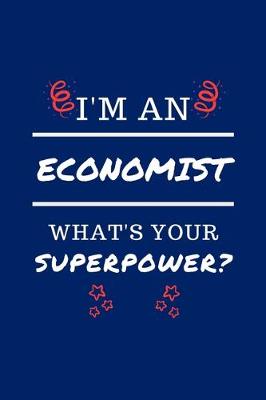 Book cover for I'm An Economist What's Your Superpower?