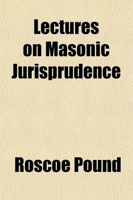 Book cover for Lectures on Masonic Jurisprudence