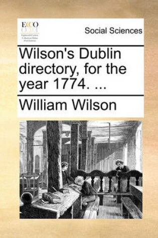 Cover of Wilson's Dublin Directory, for the Year 1774. ...