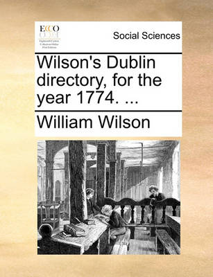 Book cover for Wilson's Dublin Directory, for the Year 1774. ...