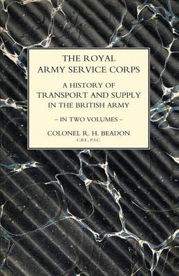 Book cover for ROYAL ARMY SERVICE CORPS. A HISTORY OF TRANSPORT AND SUPPLY IN THE BRITISH ARMY Volume Two