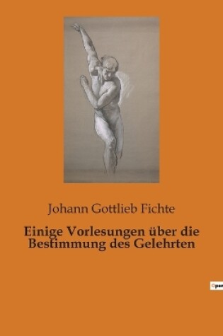 Cover of Einige Vorlesungen über die Bestimmung des Gelehrten