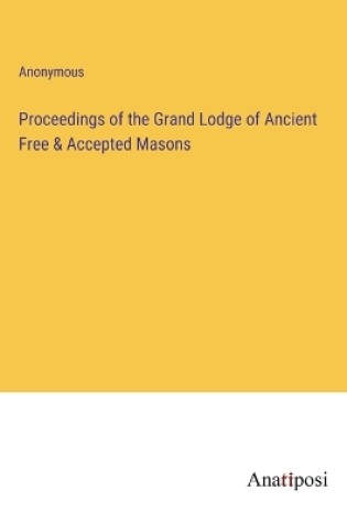 Cover of Proceedings of the Grand Lodge of Ancient Free & Accepted Masons