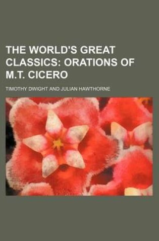 Cover of The World's Great Classics (Volume 22); Orations of M.T. Cicero