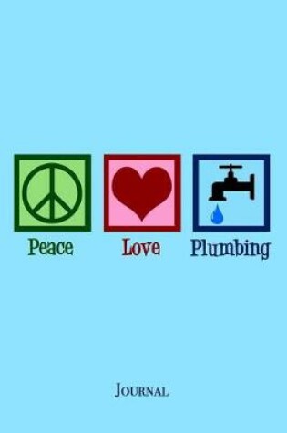 Cover of Peace Love Plumbing Journal