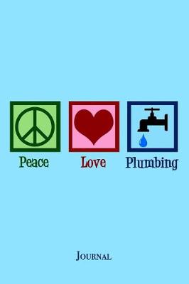 Book cover for Peace Love Plumbing Journal