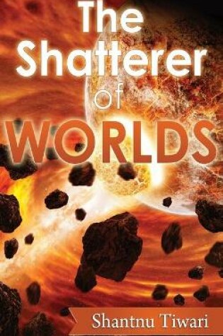 Cover of The Shatterer of Worlds