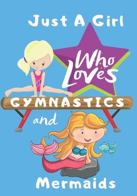 Book cover for Just a Girl Who Loves Gymnastics and Mermaids