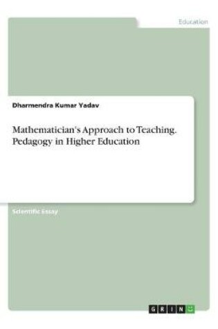 Cover of Mathematician's Approach to Teaching. Pedagogy in Higher Education