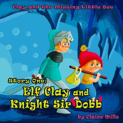 Cover of The Elf Clay and Knight Sir Dobb