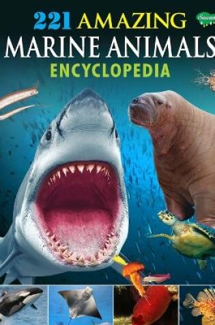 Cover of 221 Amazing Marine Animals Encyclopedia