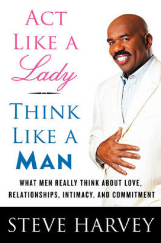 Cover of Act Like A Lady, Think Like A Man