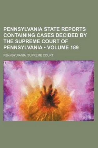 Cover of Pennsylvania State Reports Containing Cases Decided by the Supreme Court of Pennsylvania (Volume 189)