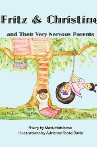 Cover of Fritz & Christine and Their Very Nervous Parents