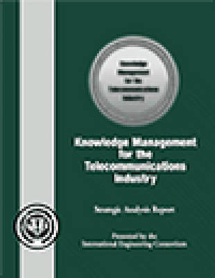 Book cover for Knowledge Management for the Telecommunications Industry