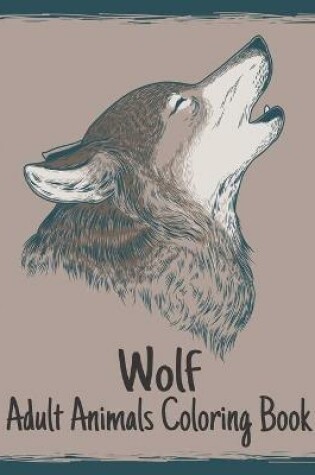 Cover of Wolf Adult Animals Coloring Book