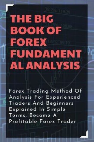 Cover of The Big Book Of Forex Fundamental Analysis