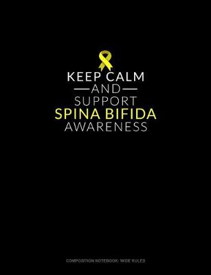 Cover of Keep Calm And Support Spina Bifida Awareness