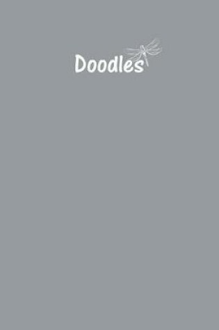 Cover of Doodles Journal - Great for Sketching, Doodling or Planning with French Grey Cov