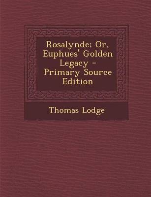 Book cover for Rosalynde; Or, Euphues' Golden Legacy