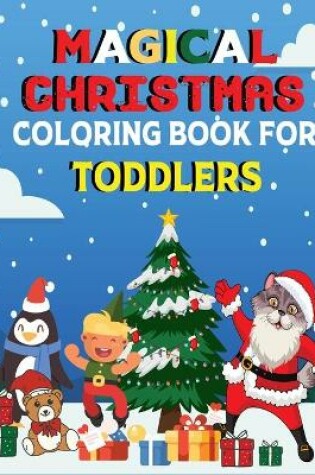 Cover of Magical Christmas Coloring Book For Toddlers