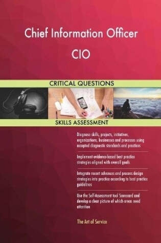 Cover of Chief Information Officer CIO Critical Questions Skills Assessment