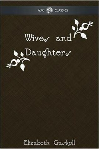 Cover of Wives and Daughters - Auk Classics