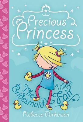 Book cover for Precious Princess: The Bridesmaid / Village Fair