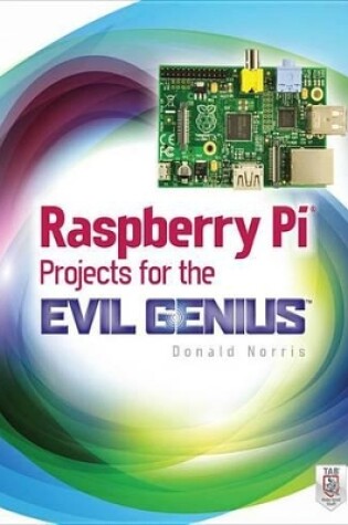 Cover of Raspberry Pi Projects for the Evil Genius