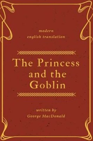 Cover of The Princess and the Goblin (Modern English Translation)