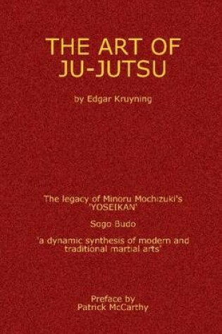 Cover of The Art of Ju-Jutsu: The Legacy of Minoru Mochizuki's 'YOSEIKAN'