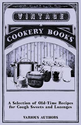 Book cover for A Selection of Old-Time Recipes for Cough Sweets and Lozenges