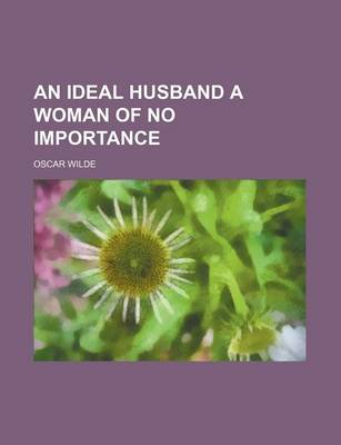 Book cover for An Ideal Husband a Woman of No Importance