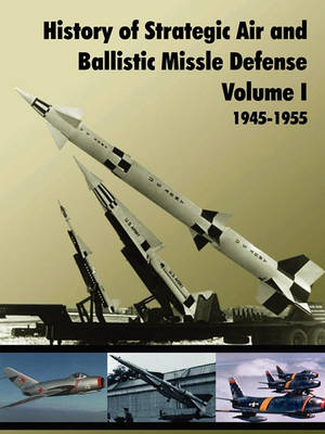 Book cover for History of Strategic and Ballistic Missle Defense, Volume I