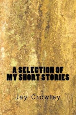 Book cover for A Selections of My Short Stories