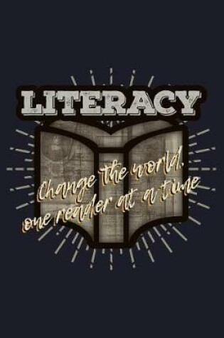 Cover of Literacy Change the World One Reader at a Time