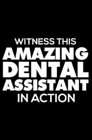 Cover of Witness This Amazing Dental Assistant In Action