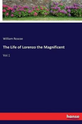 Cover of The Life of Lorenzo the Magnificent