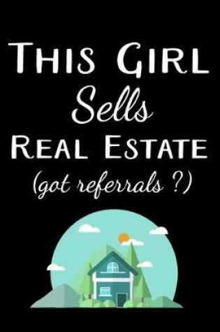 Cover of This Girl Sells Real Estate (Got Referrals ?)