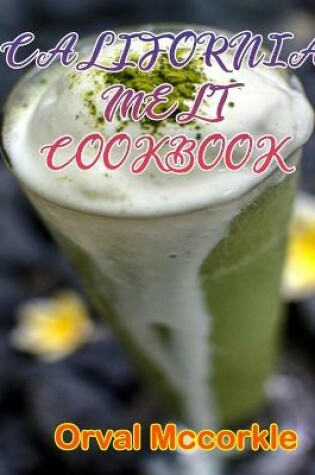 Cover of California Melt Cookbook