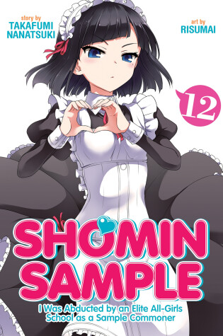 Cover of Shomin Sample: I Was Abducted by an Elite All-Girls School as a Sample Commoner Vol. 12