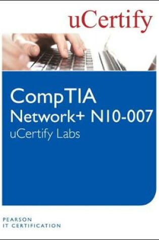 Cover of CompTIA Network+ N10-007 uCertify Labs Student Access Card