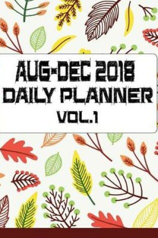Cover of AUG-DEC 2018 DAILY PLANNER Vol.1