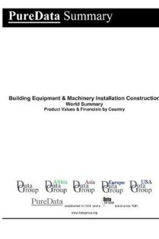 Cover of Building Equipment & Machinery Installation Construction World Summary