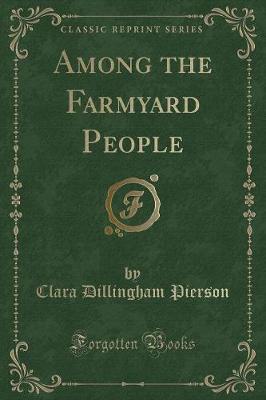 Book cover for Among the Farmyard People (Classic Reprint)