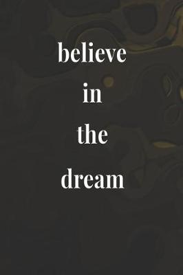 Book cover for Believe In The Dream