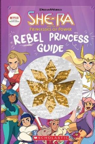 Cover of Rebel Princess Guide (She-Ra and the Princesses of Power)