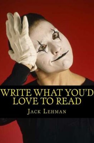 Cover of Write What You'd Love to Read